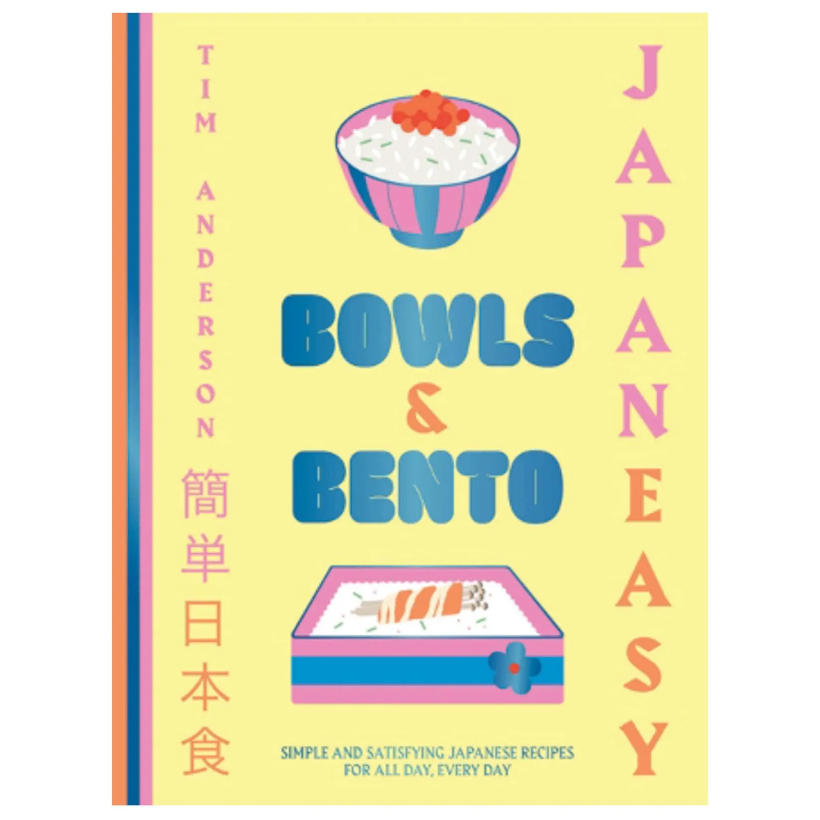 Hardie Grand Publishers Japanese Ingredients^Japan Easy Bowls & Bento, Tim Anderson