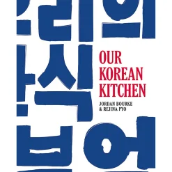 Orion Korean Ingredients^Our Korean Kitchen by Jordan Bourke & Rejina Pyo